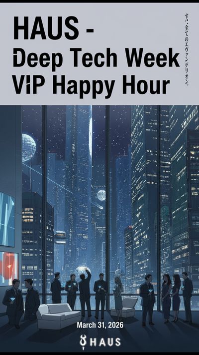 HAUS - Deep Tech Week VIP Happy Hour