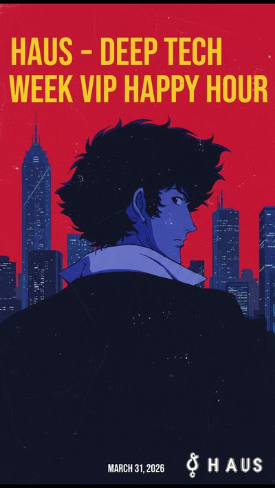 HAUS - Deep Tech Week VIP Happy Hour