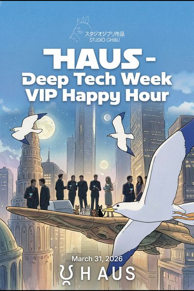 HAUS - Deep Tech Week VIP Happy Hour