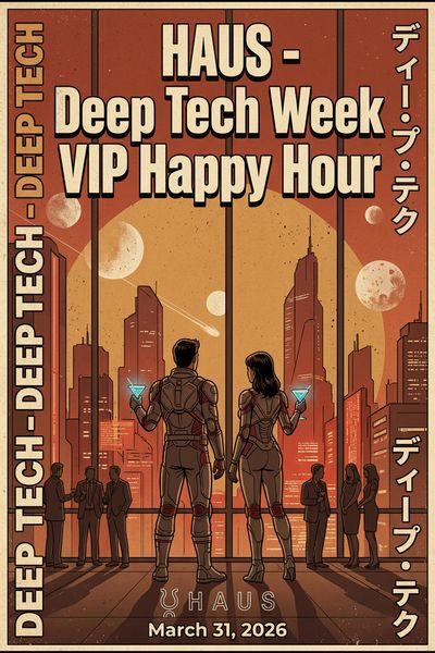HAUS - Deep Tech Week VIP Happy Hour