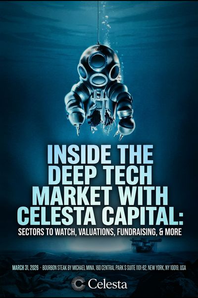 Inside the Deep Tech Market with Celesta Capital: Sectors to Watch, Valuations, Fundraising, & More