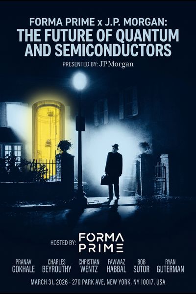 Forma Prime x J.P. Morgan: The Future of Quantum and Semiconductors
