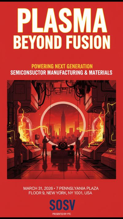 Plasma Beyond Fusion: Powering Next Generation Semiconductor Manufacturing & Materials