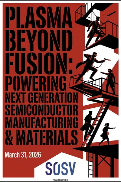 Plasma Beyond Fusion: Powering Next Generation Semiconductor Manufacturing & Materials
