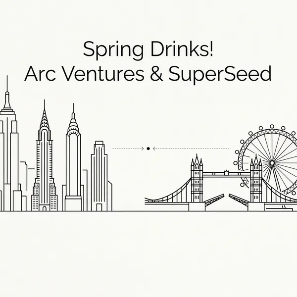 Spring Drinks! Arc Ventures & SuperSeed