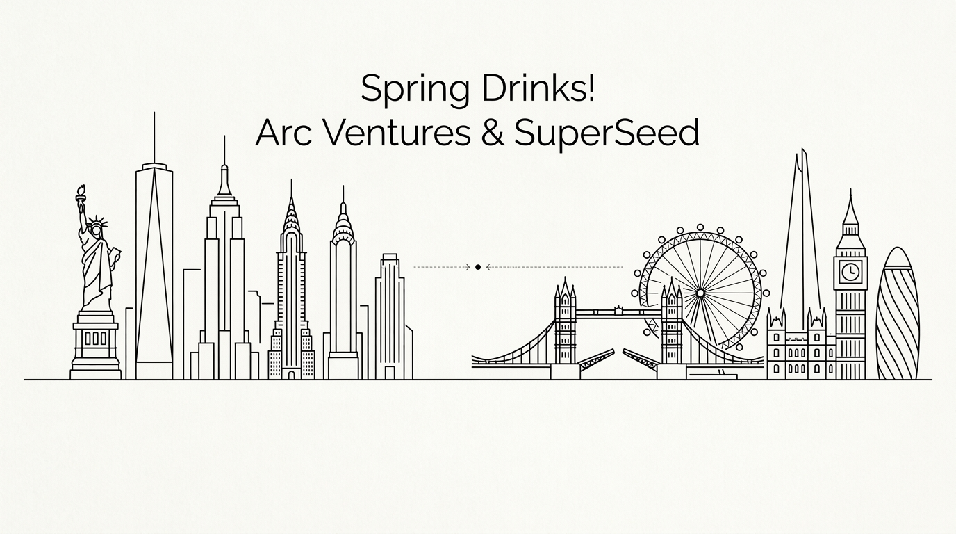 Spring Drinks! Arc Ventures & SuperSeed