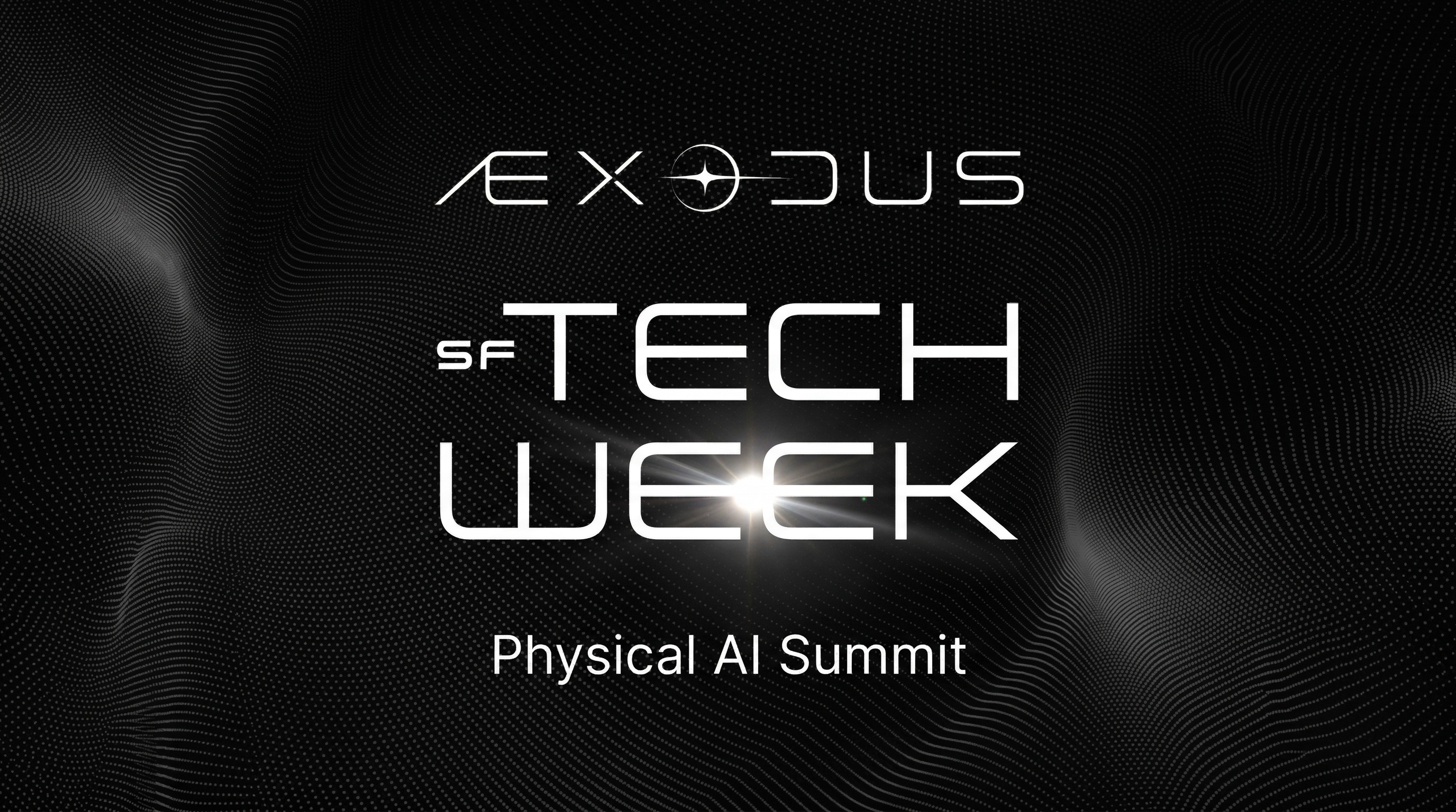 Aexodus SF Deep Tech Week Physical AI Summit