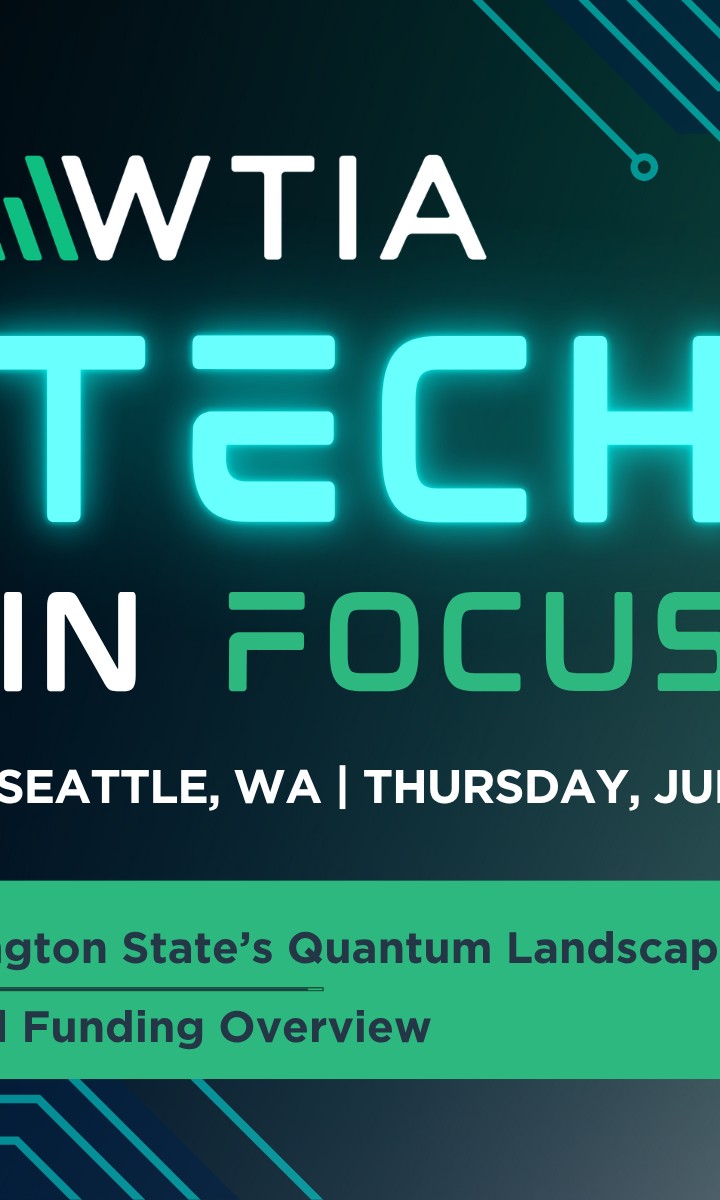 WTIA | Tech in Focus: Washington's Quantum Landscape and Federal Funding Opportunities