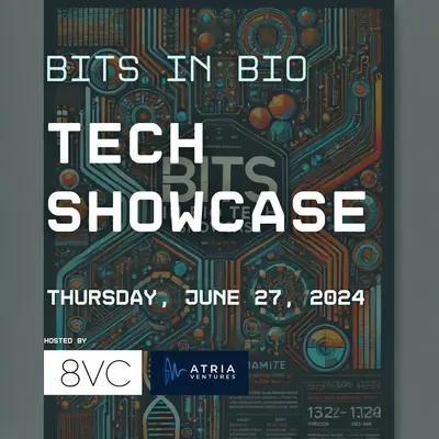 SF Bits in Bio [AI x Bio] Showcase + Happy Hour with 8VC & Atria Ventures