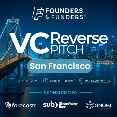 Founders & Funders: SF VC Reverse Pitch