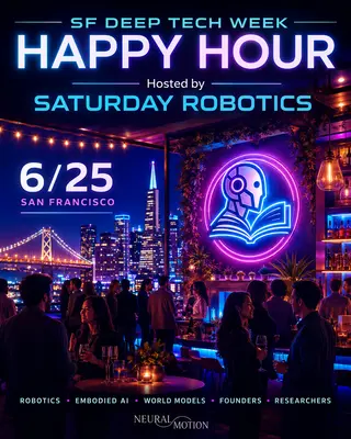 🥂 Saturday Robotics x SF Deep Tech Week Research Night 06/25 | Robotics & World Models Reading Club 14