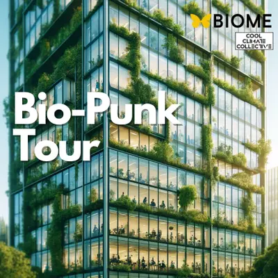 Bio-Punk Tour: Biome x Cool Climate Collective
