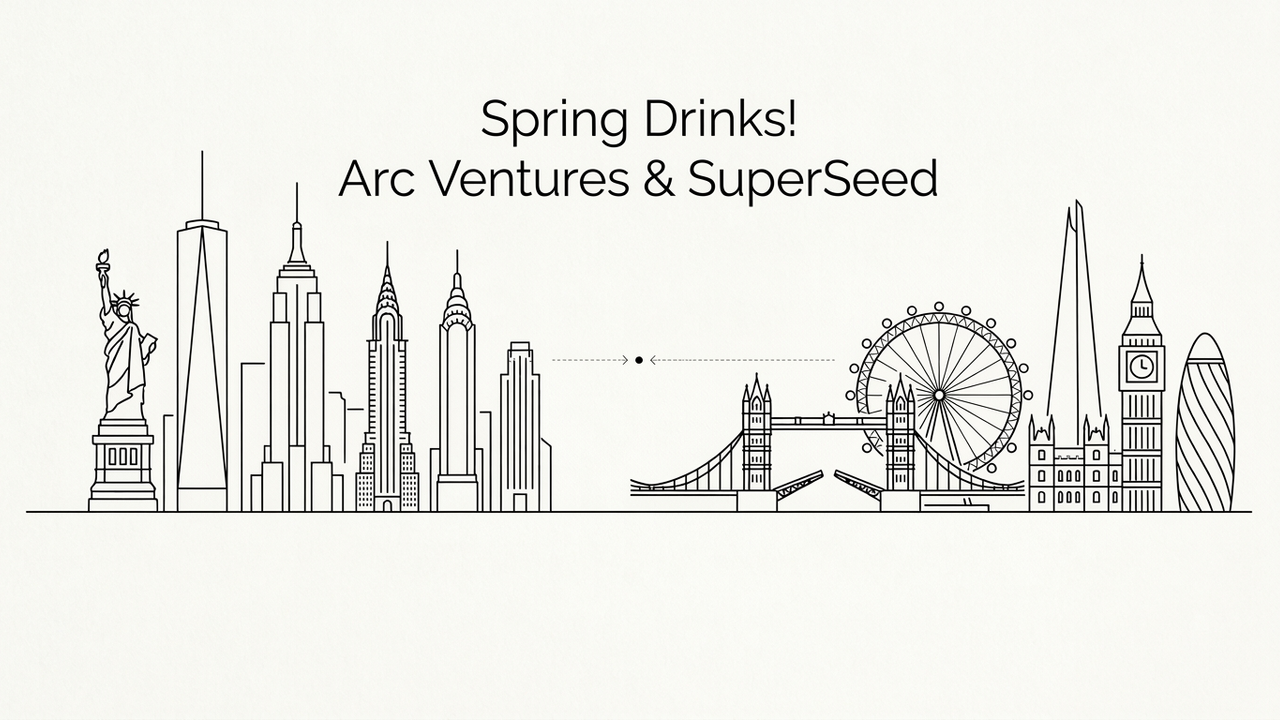 Spring Drinks! Arc Ventures & SuperSeed