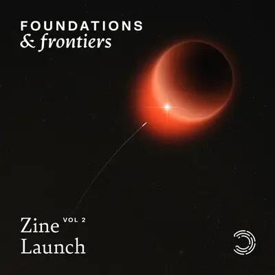 Foundations & Frontiers Vol. 2 Launch Party