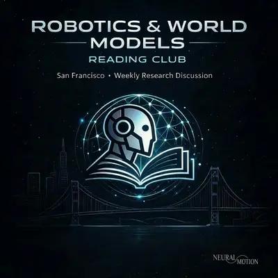 Robotics & World Models Reading Club 15: Looking for Keynote Speaker — Los Altos 0627