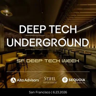 Deep Tech Undergound by Alta, Stifel & Sequoia